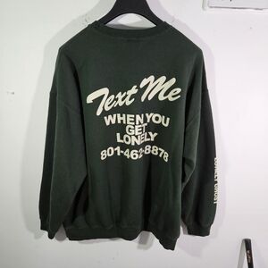 Lonely Ghost Text me When You Get Lonely Green Crewneck Pullover Sweatshirt!